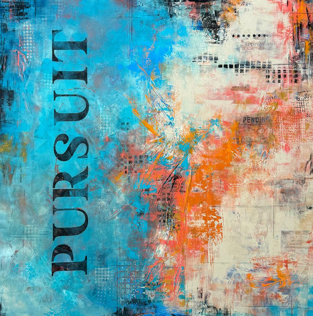 Pursuit Pending by Kym Balthazar — abstract oil, cold wax and collage on panel, 36x36 inches, featuring layered teal, orange and grey tones with bold typography spelling PURSUIT and PENDING