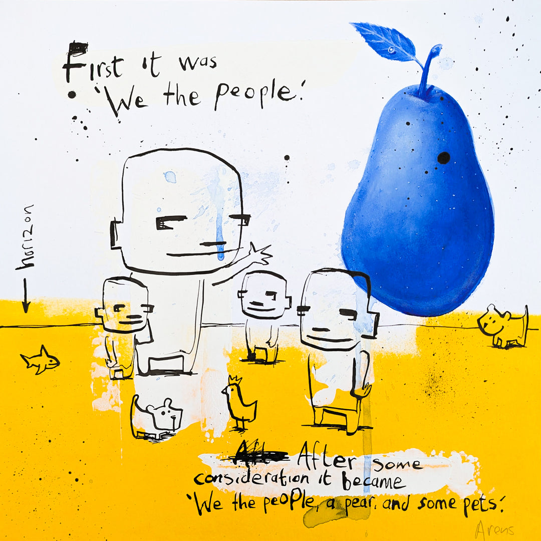 "We The People" And by Netherlands-based artist Jan-Hein Arens, an acrylic and ink on paper work featuring whimsical cartoon-like figures, small animals, and an oversized vibrant blue pear against a white and bold yellow background. Handwritten text reads 'First it was We the People, after some consideration it became We the people, a pear, and some pets,' blending absurdist humor with political commentary. A mixed-media work presented by Morton Contemporary Gallery.
