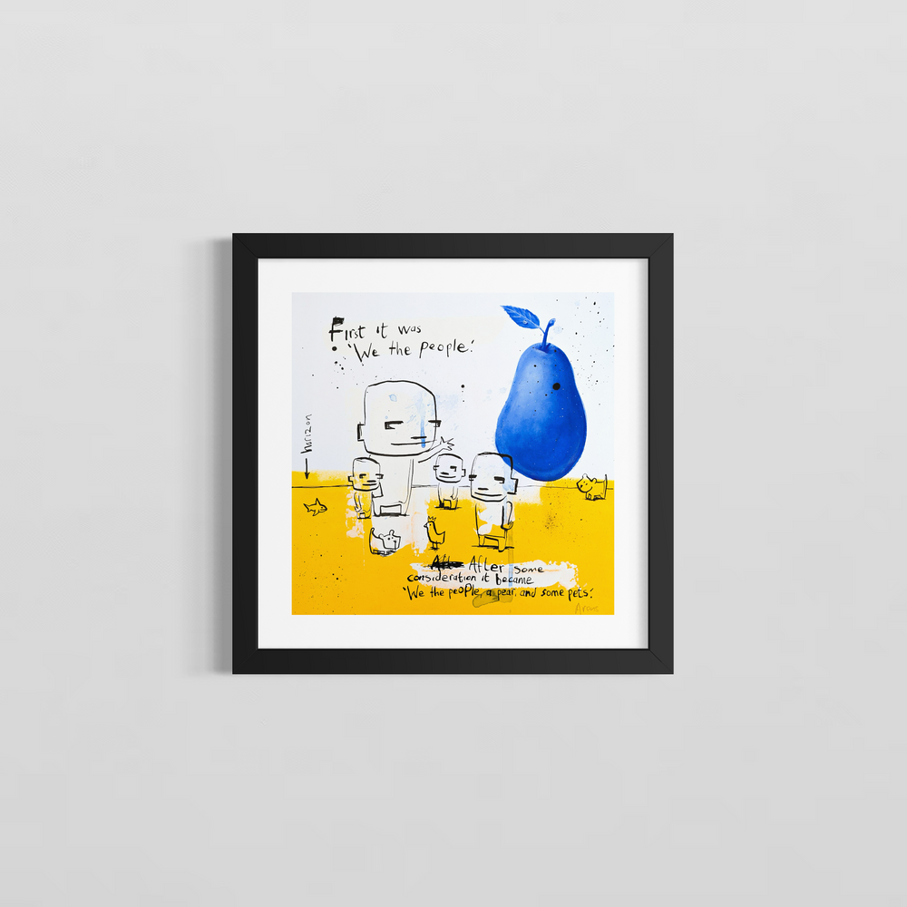 "We The People" And by Netherlands-based artist Jan-Hein Arens, an acrylic and ink on paper work featuring whimsical cartoon-like figures, small animals, and an oversized vibrant blue pear against a white and bold yellow background. Handwritten text reads 'First it was We the People, after some consideration it became We the people, a pear, and some pets,' blending absurdist humor with political commentary. A mixed-media work presented by Morton Contemporary Gallery.